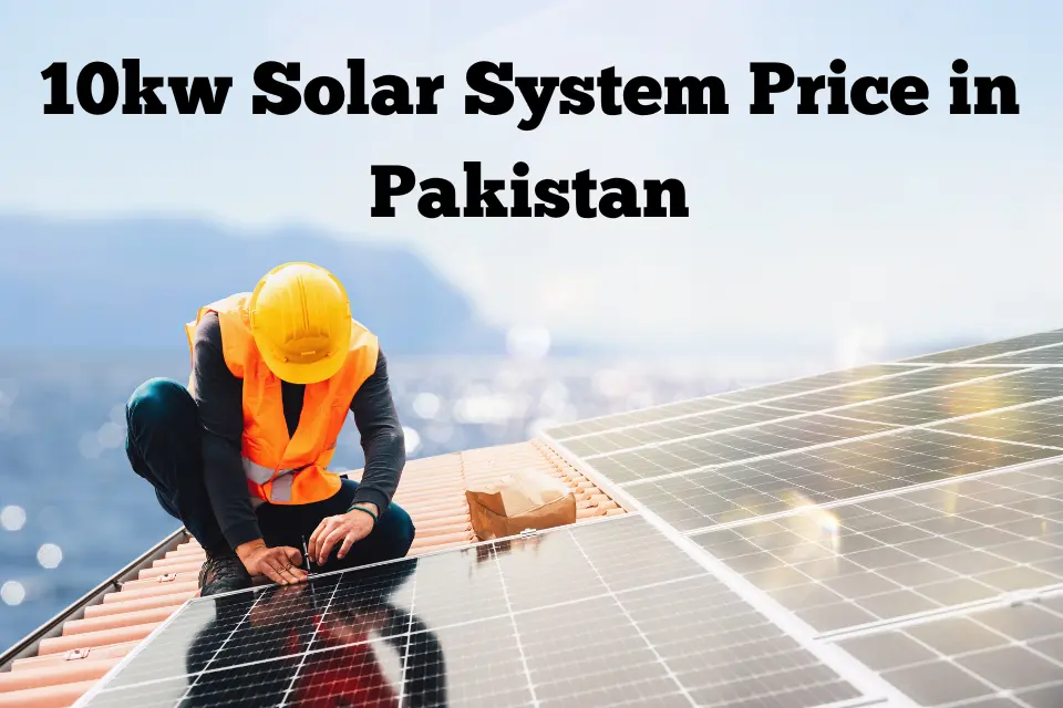 Cost Of 10kw Solar System In Pakistan As Of January