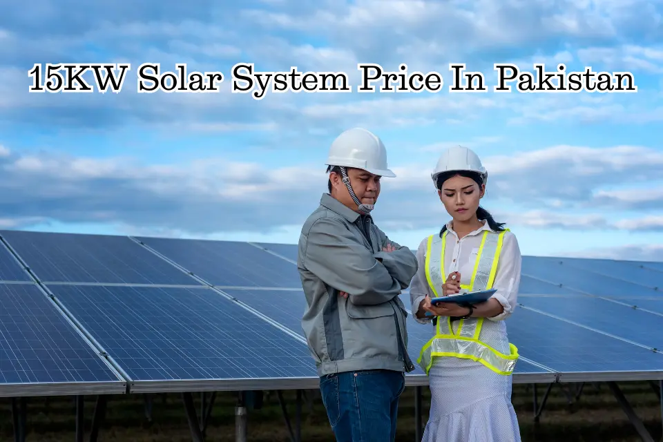 Price Of 15kw Solar System In Pakistan In January 2024