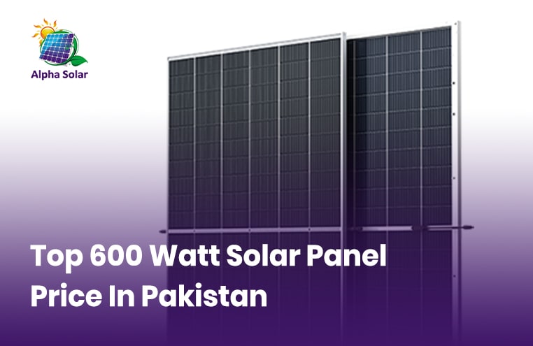 Price Of 600 Watt Solar Panel In Pakistan