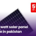 Price Of The Best 550 Watt Solar Panel In Pakistan