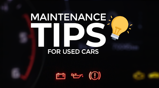 Important Maintenance Tips For Your Pre Owned Vehicle