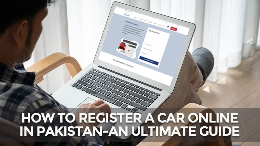 The Ultimate Guide To Online Car Registration In Pakistan