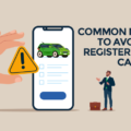 Errors To Watch Out For When Registering Your Car Online