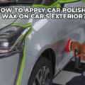 Rewrite This Title With Different Wordinghow To Apply Car Polish