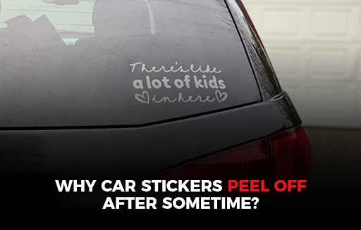 Rewrite This Title With Different Wordingwhy Car Stickers Peel Off