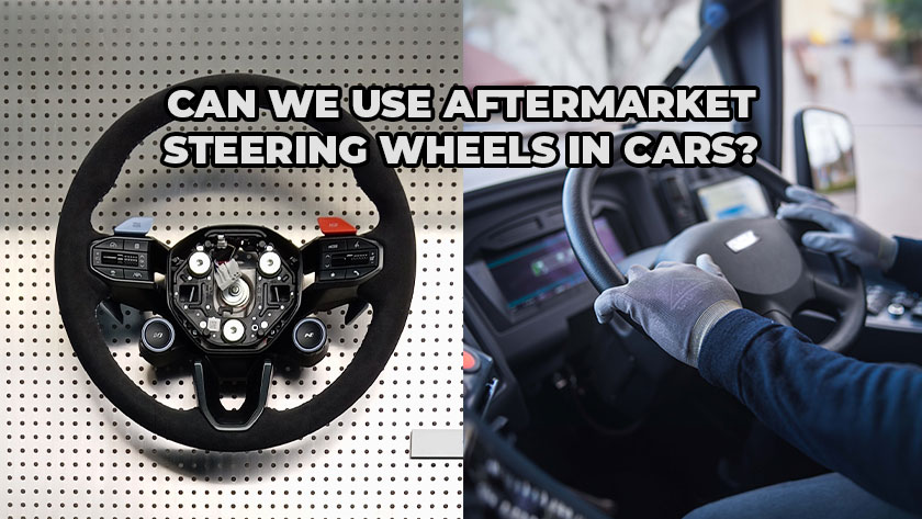 Can We Use Aftermarket Steering Wheels In Cars?