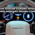 How Modern Steering Wheel Features Improve Driving Comfort?