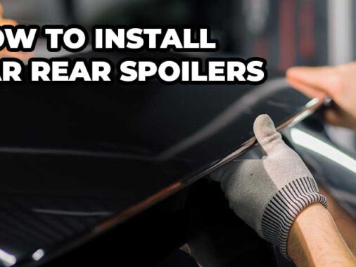 How To Install Car Rear Spoilers A Comprehensive Guide