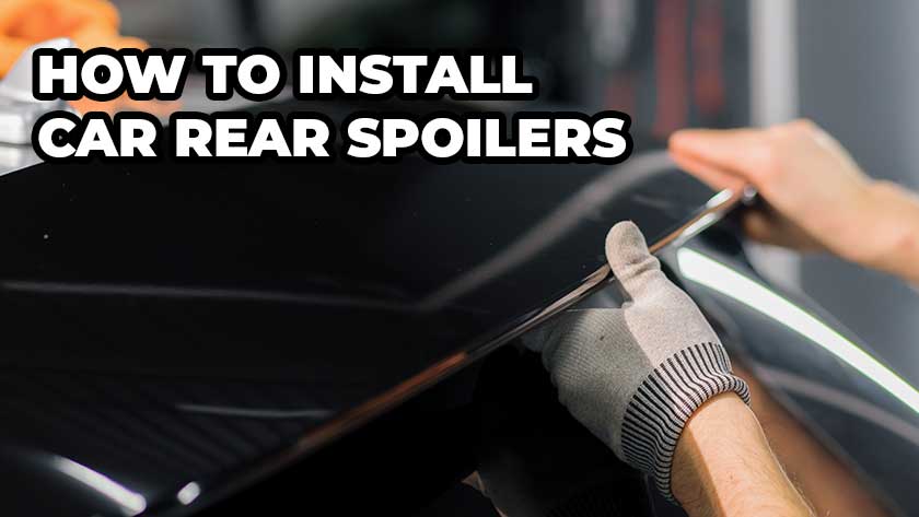 How To Install Car Rear Spoilers A Comprehensive Guide