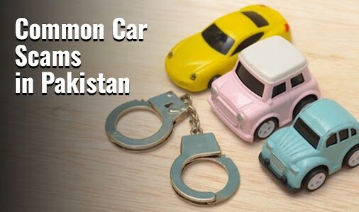 2.6 Million Fraud Common Car Scams In Pakistan