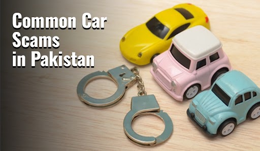 2.6 Million Fraud Common Car Scams In Pakistan