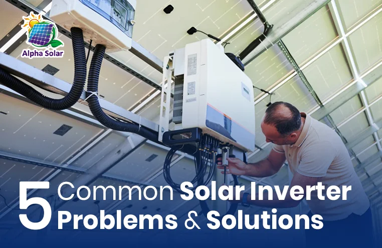 5 Common Solar Inverter Problems & Solutions For 2025